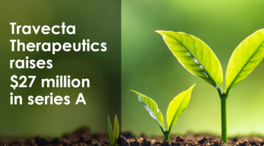 Travecta Therapeutics Announces It Has Closed Its Oversubscribed Series A Round At $27 Million